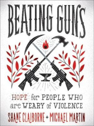 Beating Guns - Hope for People Who Are Weary of Violence