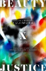 Beauty and Justice - Creating a Life of Abundance and Courage