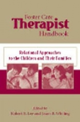Foster Care Therapist Handbook - Relational Approaches to the Children and Their Families