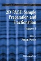 2D PAGE: Sample Preparation and Fractionation : Volume 1