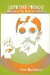 Extreme Proust: Philosophy of the'Madeleine Moment'