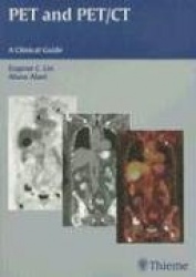PET and PET/CT: A Clinical Guide
