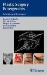 Plastic Surgery Emergencies - Principles and Techniques