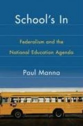 School's In - Federalism and the National Education Agenda