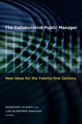 The Collaborative Public Manager - New Ideas for the Twenty-First Century