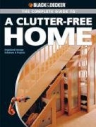 The Complete Guide to a Clutter-free Home