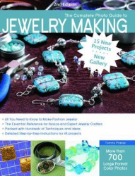 The Complete Photo Guide to Jewelry Making, 2nd Edition
