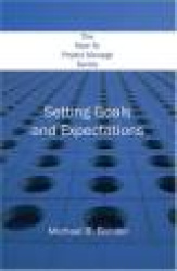 The How to Project Manage Series: Setting Goals and Expectations