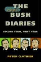 The Real Bush Diaries: Second Term, First Year
