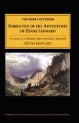 Narrative of the Adventures of Zenas Leonard - Five Years as a Mountain Man in the Rocky Mountains