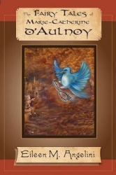 The Fairy Tales of Marie-Catherine d'Aulnoy