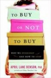 To Buy or Not to Buy - Why We Overshop and How to Stop