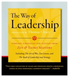 The Way of Leadership - Timeless Strategies for Success from Zen and Taoist Masters