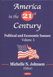 America in the 21st Century - Political & Economic Issues - Volume 5