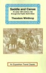 Saddle and Canoe - An Early 19th Century Ride Through the Pacific North-West