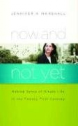 Now and not Yet - Life This Side of I Do