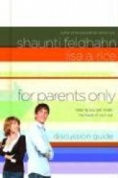 For Parents Only (Discussion Guide) - Getting Inside the Head of your Kid