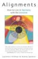 Alignments - How to Live in Harmony with the Universe