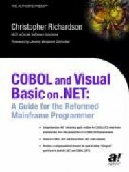 COBOL and Visual Basic on .NET - A Guide for the Reformed Mainframe Programmer