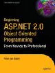 Beginning ASP.Net 2.0 Object Oriented Programming: From Novice to Professional