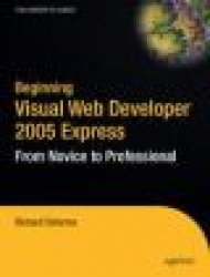 Beginning Visual Web Developer 2005 Express : From Novice to Professional