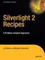 Silverlight 2 Recipes - A Problem-Solution Approach