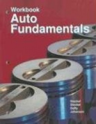 Auto Fundamentals Workbook - How and Why of the Design, Construction, and Operation of Automobiles, Applicable to All Makes and 
