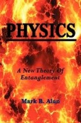 Physics a New Theory of Entanglement