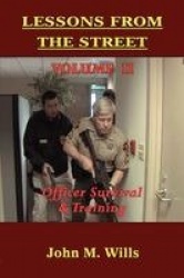 Lessons from the Street - Volume II Officer Survival & Training