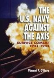 The U.S. Navy Against the Axis - Surface Combat, 1941-1942