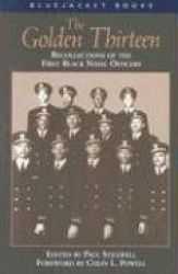 The Golden Thirteen - Recollections of the First Black Naval Officers