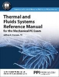 Ppi Thermal and Fluids Systems Reference Manual for the Mechanical PE Exam - A Complete Reference Manual for the Ncees Pe Mechan
