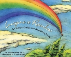 Imagine a Rainbow - A Child's Guide for Soothing Pain