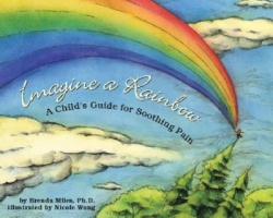 Imagine a Rainbow - A Child's Guide for Soothing Pain