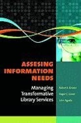 Assessing Information Needs - Managing Transformative Library Services