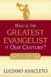 Who Is the Greatest Evangelist of Our Century?