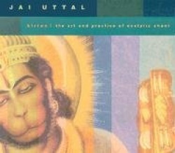 Kirtan!: The Art and Practice of Ecstatic Chant