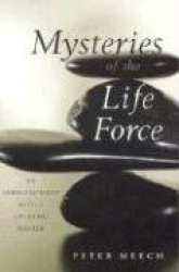 Mysteries of the Life Force - My Apprenticeship with a Chi Kung Master