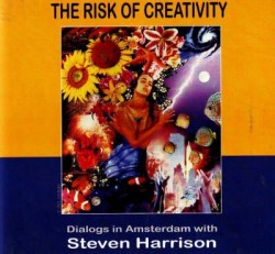 Risk of Creativity CD - Dialogs in Amsterdam with Steven Harrison