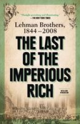 The Last of the Imperious Rich - Lehman Brothers, 1844-2008