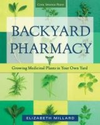 Backyard Pharmacy - Growing Medicinal Plants in Your Own Yard