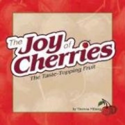 Joy of Cherries - The Taste Topping Fruit