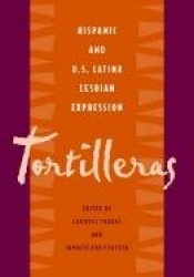 Tortilleras - Hispanic & U.S. Latina Lesbian Expression