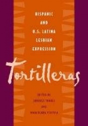 Tortilleras - Hispanic & U.S. Latina Lesbian Expression