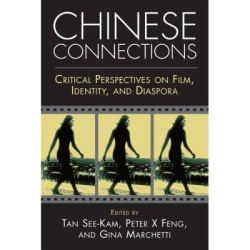 Chinese Connections - Critical Perspectives on Film, Identity, and Diaspora