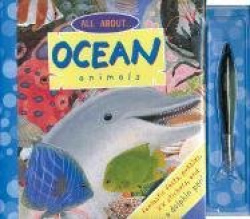 All about Ocean Animals [With 83 Stickers and Dolphin Pen]