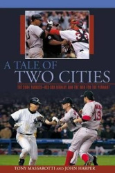 Tale of Two Cities - The 2004 Yankees-Red Sox Rivalry And The War For The Pennant