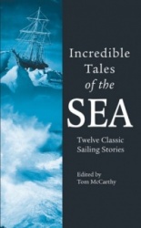 Incredible Tales of the Sea - Twelve Classic Sailing Stories