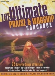 Ultimate Praise&Worship Songbook: 75 Favorite Songs Worship