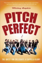 Pitch Perfect - The Quest for Collegiate A Cappella Glory